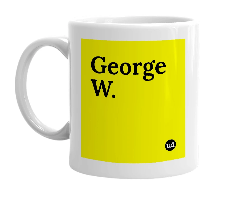 White mug with 'George W.' in bold black letters