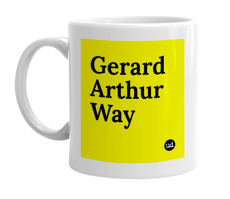 White mug with 'Gerard Arthur Way' in bold black letters