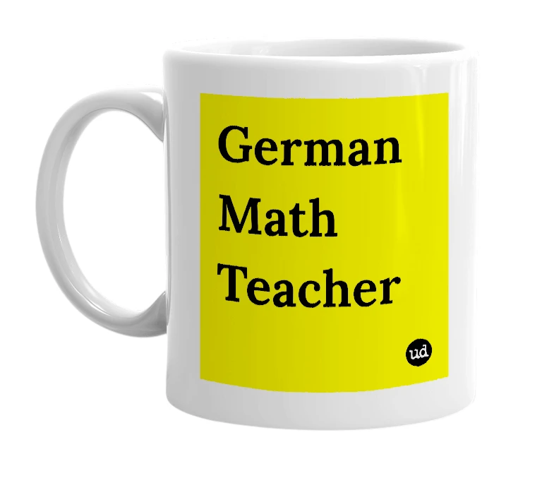 White mug with 'German Math Teacher' in bold black letters