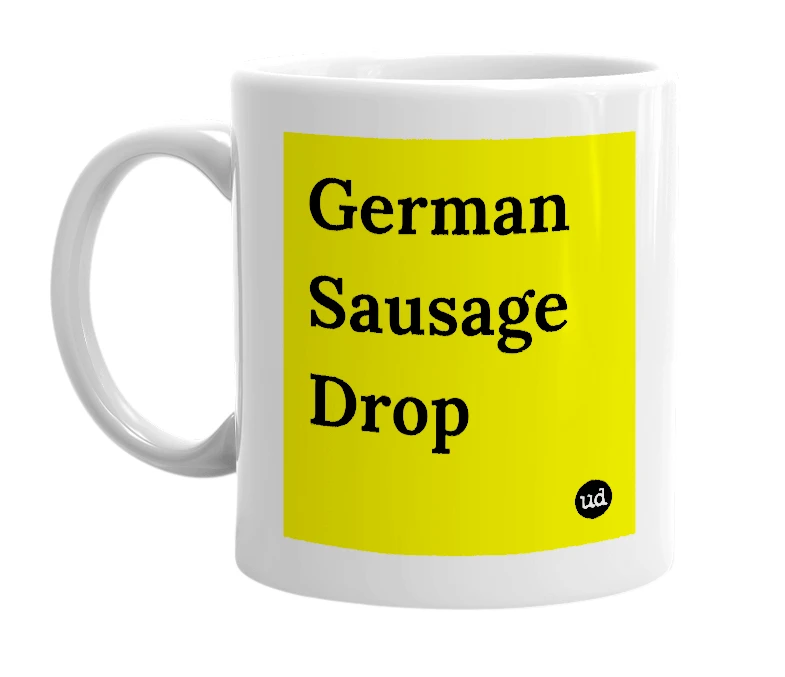 White mug with 'German Sausage Drop' in bold black letters