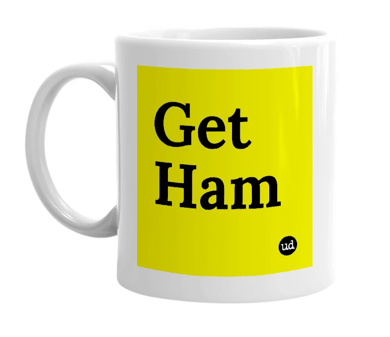 White mug with 'Get Ham' in bold black letters