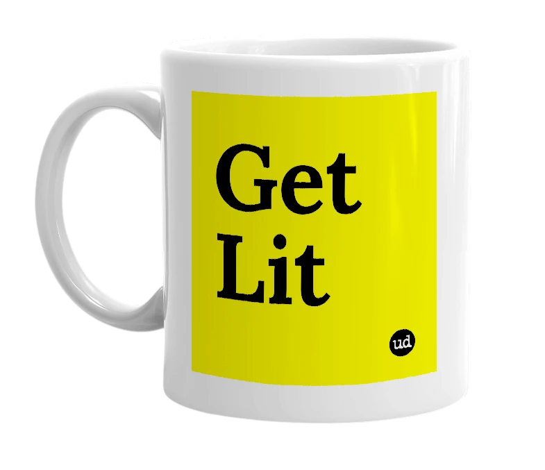 White mug with 'Get Lit' in bold black letters