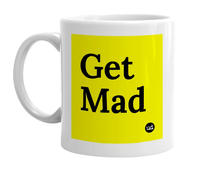 White mug with 'Get Mad' in bold black letters