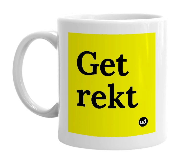 White mug with 'Get rekt' in bold black letters