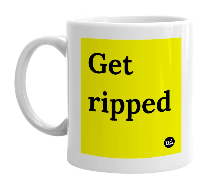 White mug with 'Get ripped' in bold black letters