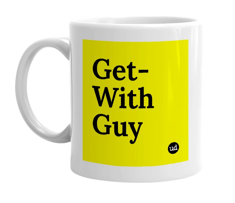 White mug with 'Get-With Guy' in bold black letters