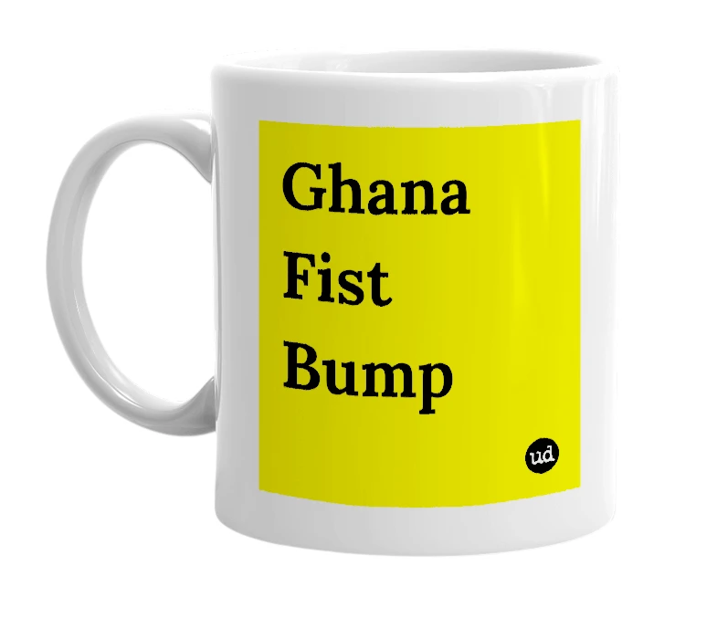 White mug with 'Ghana Fist Bump' in bold black letters