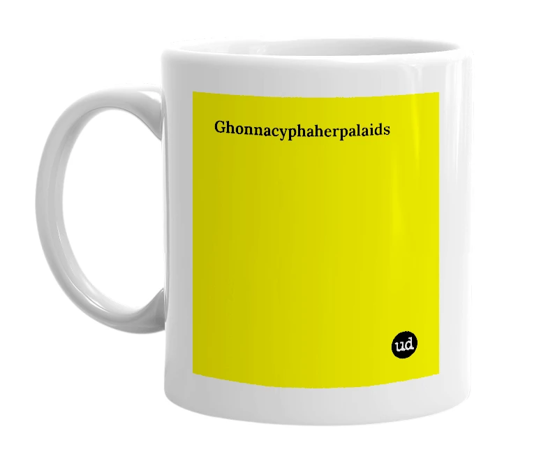 White mug with 'Ghonnacyphaherpalaids' in bold black letters