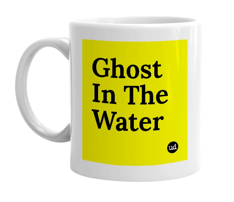 White mug with 'Ghost In The Water' in bold black letters