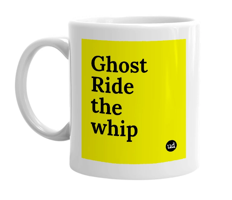 White mug with 'Ghost Ride the whip' in bold black letters