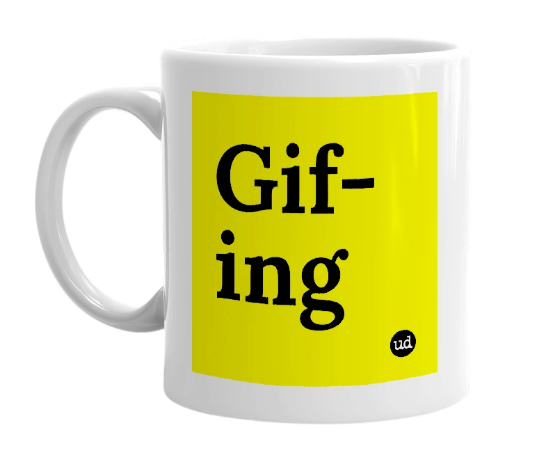 White mug with 'Gif-ing' in bold black letters