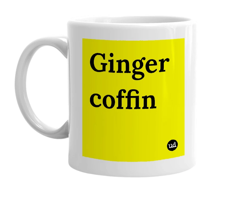 White mug with 'Ginger coffin' in bold black letters