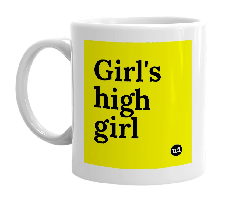 White mug with 'Girl's high girl' in bold black letters