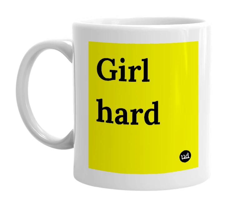 White mug with 'Girl hard' in bold black letters