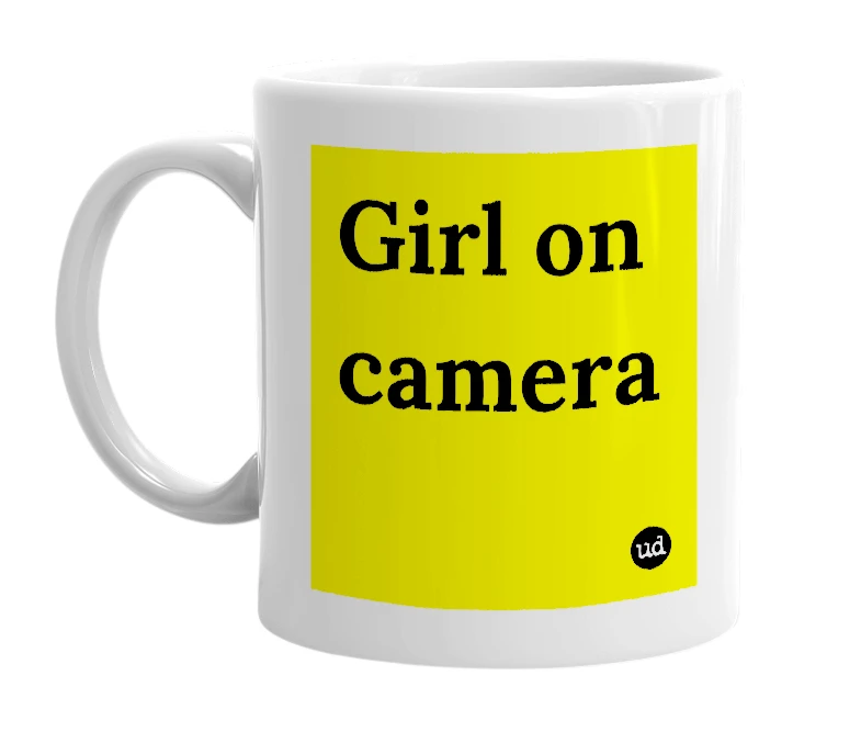 White mug with 'Girl on camera' in bold black letters