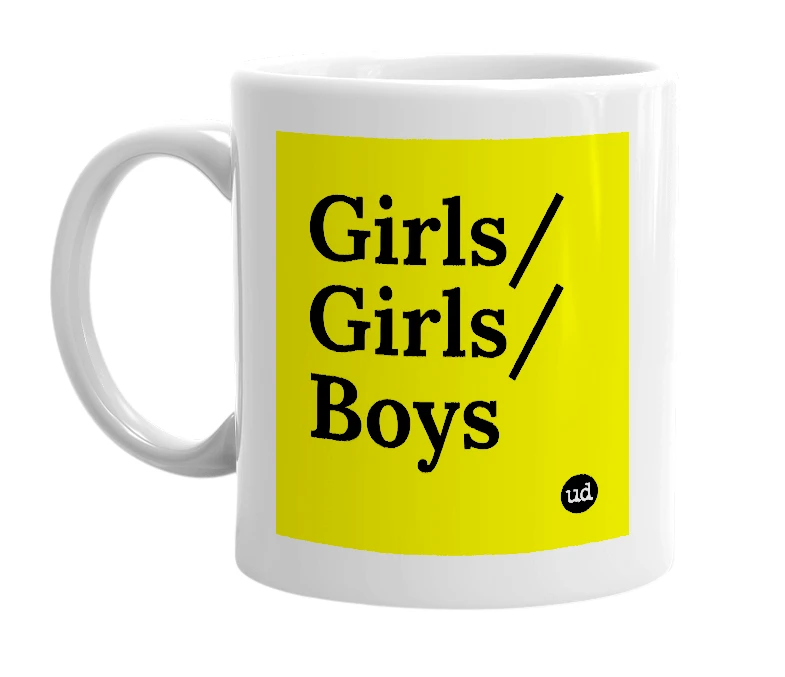 White mug with 'Girls/Girls/Boys' in bold black letters