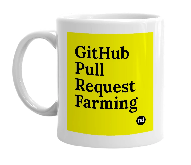 White mug with 'GitHub Pull Request Farming' in bold black letters