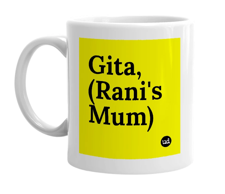 White mug with 'Gita, (Rani's Mum)' in bold black letters