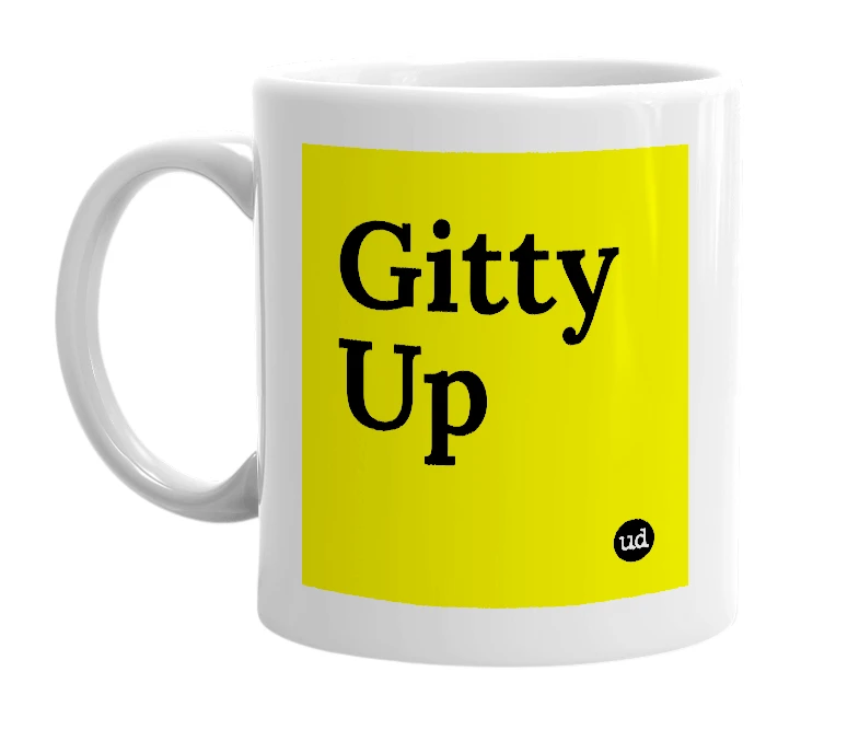 White mug with 'Gitty Up' in bold black letters