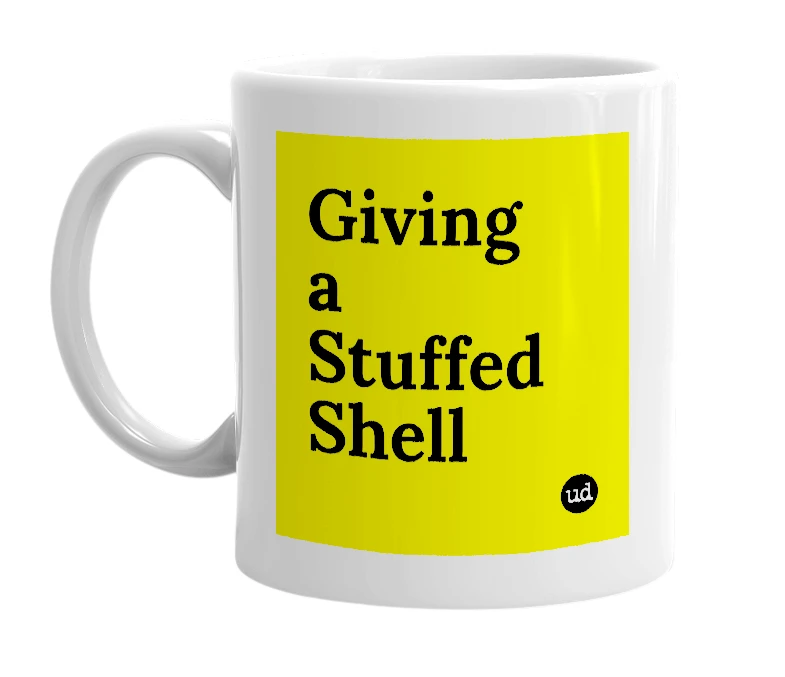 White mug with 'Giving a Stuffed Shell' in bold black letters