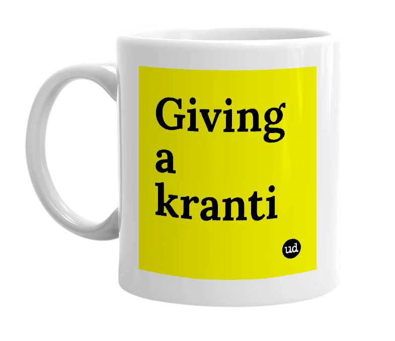 White mug with 'Giving a kranti' in bold black letters