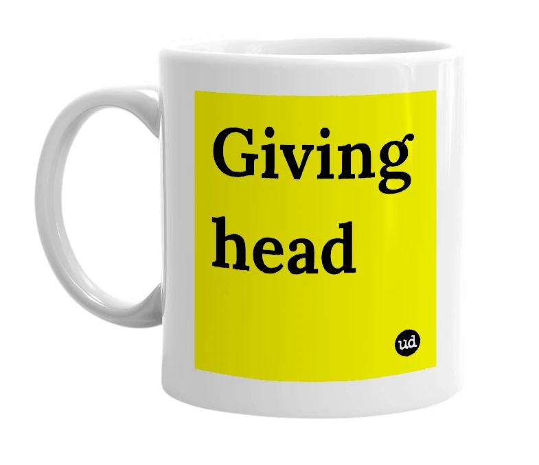 White mug with 'Giving head' in bold black letters