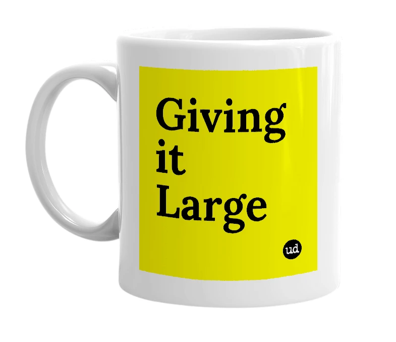 White mug with 'Giving it Large' in bold black letters