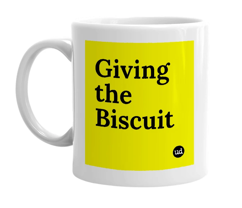 White mug with 'Giving the Biscuit' in bold black letters