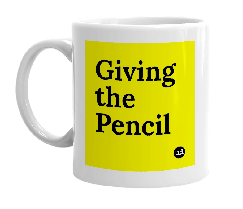 White mug with 'Giving the Pencil' in bold black letters