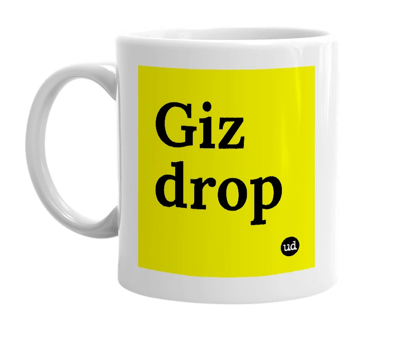 White mug with 'Giz drop' in bold black letters