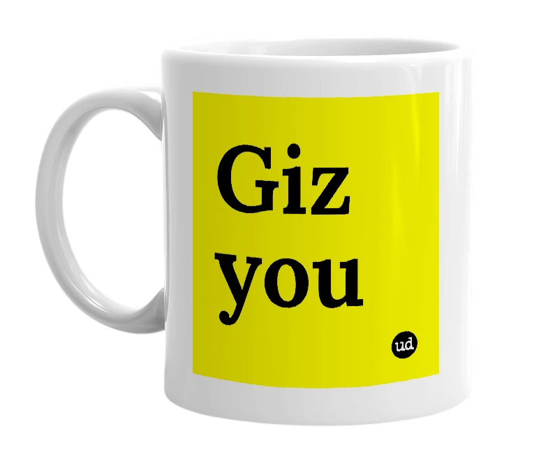 White mug with 'Giz you' in bold black letters