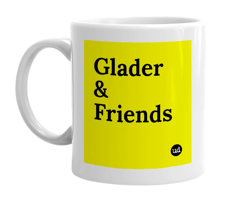 White mug with 'Glader & Friends' in bold black letters