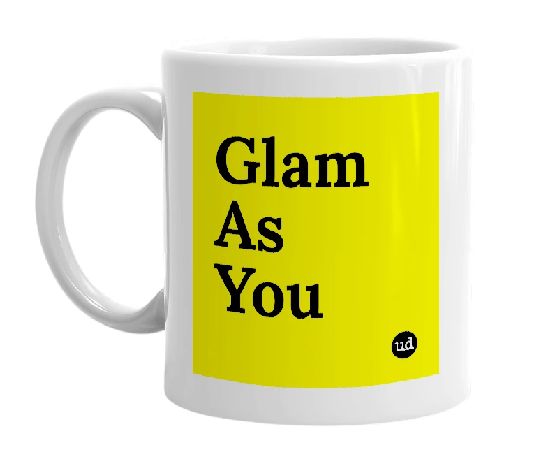 White mug with 'Glam As You' in bold black letters