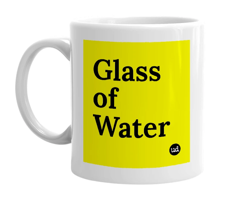 White mug with 'Glass of Water' in bold black letters