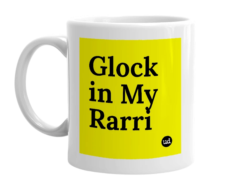 White mug with 'Glock in My Rarri' in bold black letters