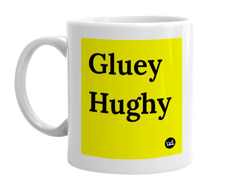 White mug with 'Gluey Hughy' in bold black letters