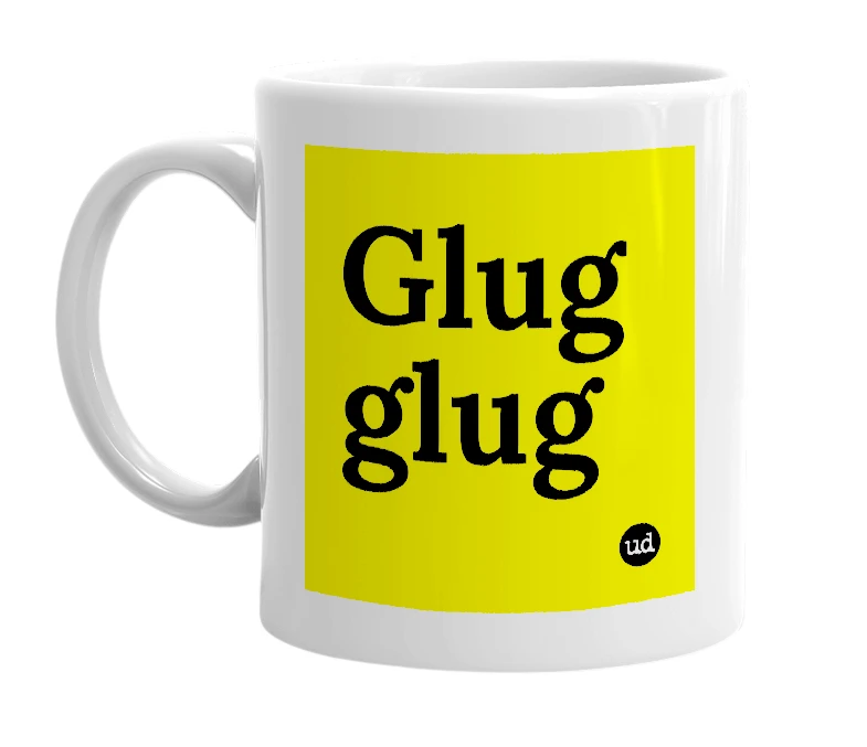 White mug with 'Glug glug' in bold black letters