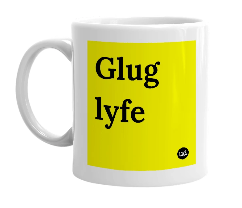 White mug with 'Glug lyfe' in bold black letters