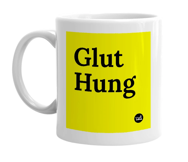 White mug with 'Glut Hung' in bold black letters