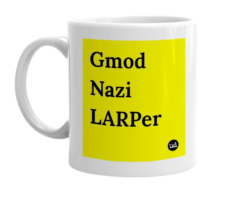 White mug with 'Gmod Nazi LARPer' in bold black letters