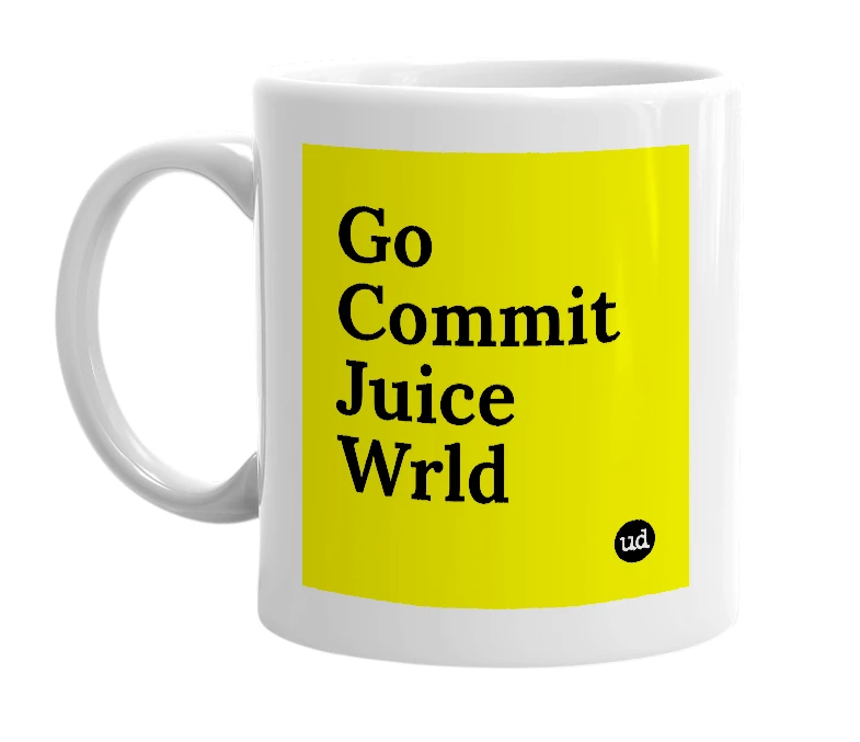 White mug with 'Go Commit Juice Wrld' in bold black letters