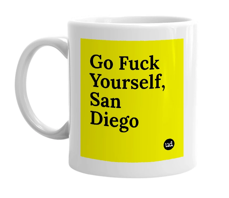 White mug with 'Go Fuck Yourself, San Diego' in bold black letters