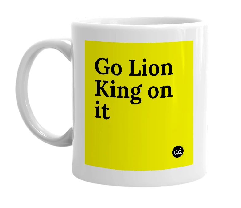 White mug with 'Go Lion King on it' in bold black letters