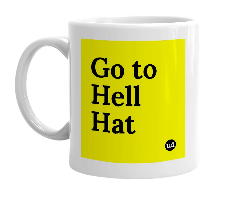 White mug with 'Go to Hell Hat' in bold black letters