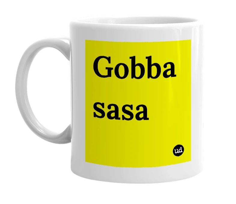 White mug with 'Gobba sasa' in bold black letters