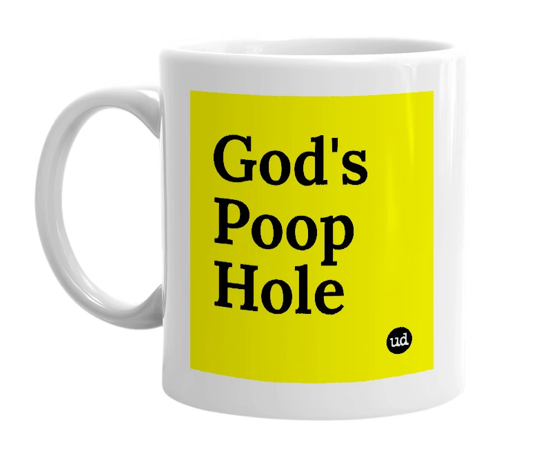 White mug with 'God's Poop Hole' in bold black letters