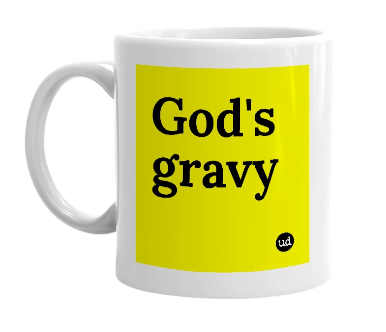White mug with 'God's gravy' in bold black letters