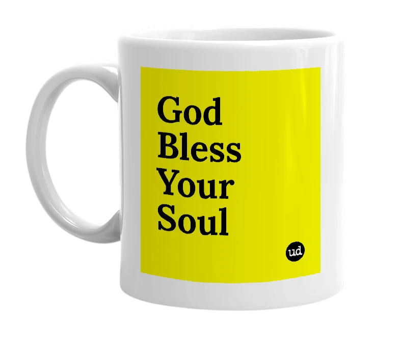 White mug with 'God Bless Your Soul' in bold black letters