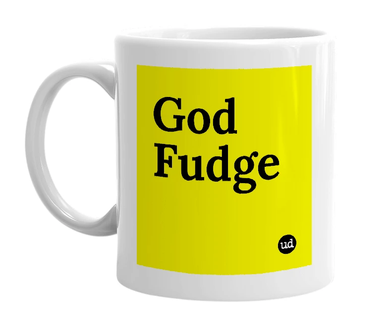 White mug with 'God Fudge' in bold black letters