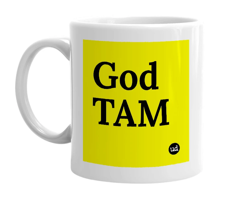 White mug with 'God TAM' in bold black letters